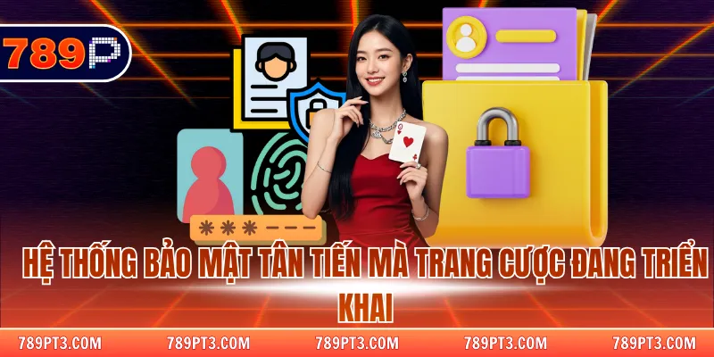 Hệ thống bảo mật tân tiến mà trang cược đang triển khai