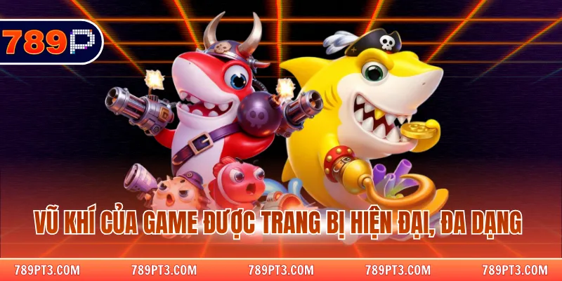 Vũ khí của game được trang bị hiện đại, đa dạng